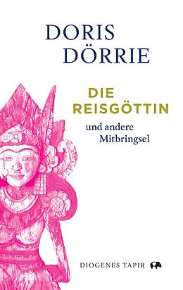 E-Book (epub) Die Reisgöttin von Doris Dörrie