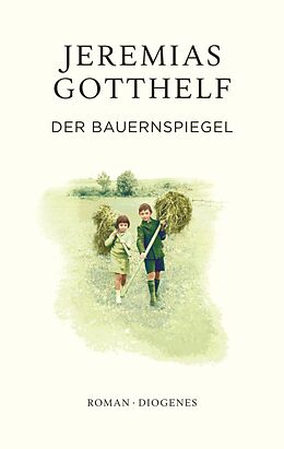 E-Book (epub) Der Bauernspiegel von Jeremias Gotthelf, Philipp Theisohn