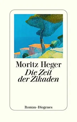 E-Book (epub) Die Zeit der Zikaden von Moritz Heger