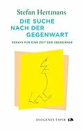 E-Book (epub) Die Suche nach der Gegenwart von Stefan Hertmans