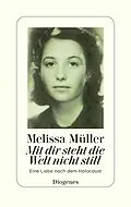E-Book (epub) Mit dir steht die Welt nicht still von Melissa Müller