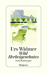 E-Book (epub) Wild Herbeigesehntes von Urs Widmer