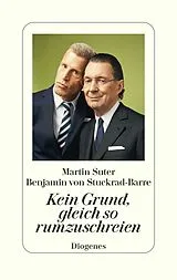 E-Book (epub) Kein Grund, gleich so rumzuschreien von Martin Suter, Benjamin von Stuckrad-Barre