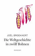 E-Book (epub) Die Weltgeschichte in zwölf Bohnen von Joël Broekaert