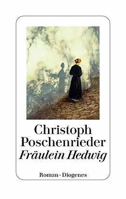 E-Book (epub) Fräulein Hedwig von Christoph Poschenrieder