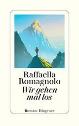 E-Book (epub) Wir gehen mal los von Raffaella Romagnolo