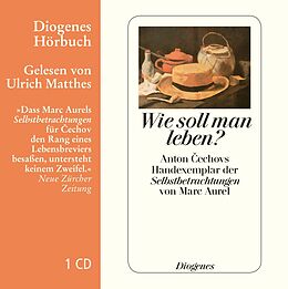 Audio CD (CD/SACD) Wie soll man leben? von Anton Cechov, Marc Aurel