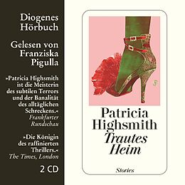 Audio CD (CD/SACD) Trautes Heim von Patricia Highsmith