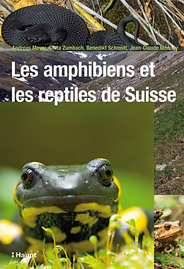 Fester Einband Les amphibiens et les reptiles de Suisse von Andreas Meyer, Silvia Zumbach, Benedikt Schmidt