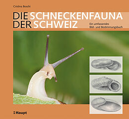 Fester Einband Die Schneckenfauna der Schweiz von Cristina Boschi