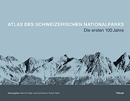 Fester Einband Atlas des Schweizerischen Nationalparks von Heinrich Haller, Antonia Eisenhut, Rudolf Haller