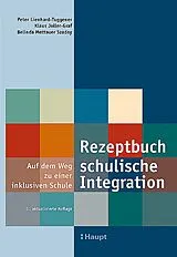 Kartonierter Einband Rezeptbuch schulische Integration von Peter Lienhard-Tuggener, Klaus Joller-Graf, Belinda Mettauer Szaday