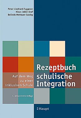 Kartonierter Einband Rezeptbuch schulische Integration von Peter Lienhard-Tuggener, Klaus Joller-Graf, Belinda Mettauer Szaday