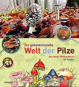 Kartonierter Einband Die geheimnisvolle Welt der Pilze von Rita Lüder, Frank Lüder