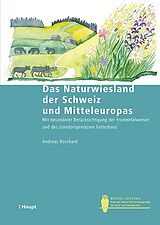 Kartonierter Einband Das Naturwiesland der Schweiz und Mitteleuropas von Andreas Bosshard