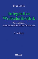 Fester Einband Integrative Wirtschaftsethik von Peter Ulrich