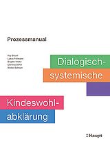 Kartonierter Einband Prozessmanual. Dialogisch-systemische Kindeswohlabklärung von Kay Biesel, Lukas Fellmann, Brigitte Müller