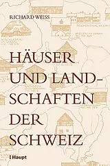 Fester Einband Häuser und Landschaften der Schweiz von Richard Weiss