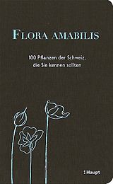 Fester Einband Flora amabilis von Adrian Möhl