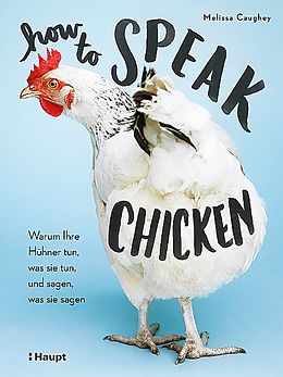 Kartonierter Einband How to Speak Chicken von Melissa Caughey