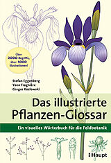 Kartonierter Einband Das illustrierte Pflanzen-Glossar von Stefan Eggenberg, Yann Fragnière, Gregor Kozlowski