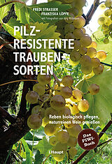Fester Einband Pilzresistente Traubensorten von Fredi Strasser, Franziska Löpfe