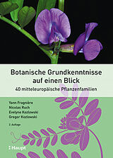 Fester Einband Botanische Grundkenntnisse auf einen Blick von Yann Fragnière, Nicolas Ruch, Evelyne Kozlowski