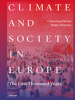 Fester Einband Climate and Society in Europe von Christian Pfister, Heinz Wanner