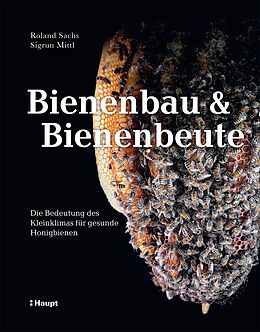 Fester Einband Bienenbau und Bienenbeute von Roland Sachs, Sigrun Mittl