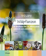Fester Einband Heilsame Wildpflanzen von Frank Hecker, Katrin Hecker