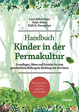 Kartonierter Einband Handbuch Kinder in der Permakultur von Lusi Alderslowe, Gaye Amus, Didi A. Devapriya