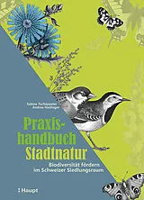 Kartonierter Einband Praxishandbuch Stadtnatur von Sabine Tschäppeler, Andrea Haslinger