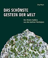 Fester Einband Das schönste Gestein der Welt von Jürg Meyer