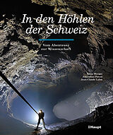 Fester Einband In den Höhlen der Schweiz von Rémy Wenger, Amandine Perret, Jean-Claude Lalou