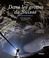 Fester Einband Dans les grottes de Suisse von Rémy Wenger, Amandine Perret, Jean-Claude Lalou