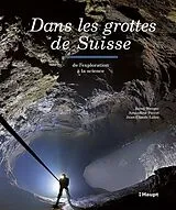 Fester Einband Dans les Grottes de Suisse von Rémy Wenger, Amandine Perret, Jean-Claude Lalou