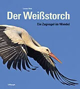 Fester Einband Der Weißstorch von Lorenz Heer