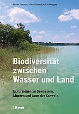 Kartonierter Einband Biodiversität zwischen Wasser und Land von Florian Altermatt, Sabine Güsewell, Rolf Holderegger