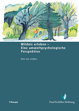 Kartonierter Einband Wildnis erleben - Eine umweltpsychologische Perspektive von Eike von Lindern