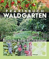Fester Einband Praxisbuch Waldgarten von Volker Kranz, Frederik Deemter