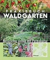 Fester Einband Praxisbuch Waldgarten von Volker Kranz, Frederik Deemter