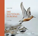 Fester Einband Die Watvögel Europas von Lars Gejl