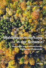 Fester Einband Waldbewirtschaftung in der Schweiz von Julian Muhmenthaler