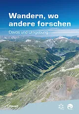 Kartonierter Einband Wandern, wo andere forschen von Christine Huovinen, Jochen Bettzieche-Keber, Peter Bebi