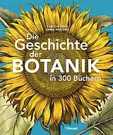 Fester Einband Die Geschichte der Botanik in 300 Büchern von Carolyn Fry, Emma Wayland