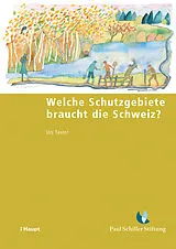 Kartonierter Einband Welche Schutzgebiete braucht die Schweiz? von Urs Tester