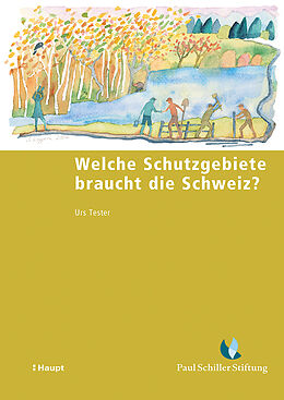 Kartonierter Einband Welche Schutzgebiete braucht die Schweiz? von Urs Tester