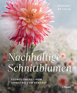 Fester Einband Nachhaltige Schnittblumen von Margrit De Colle