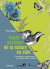 Kartonierter Einband Guide pratique de la nature en ville von Sabine Tschäppeler, Andrea Haslinger