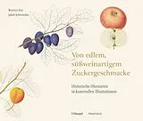 Fester Einband Von edlem, süßweinartigem Zuckergeschmacke von Beatrice Gut, Jakob Schierscher